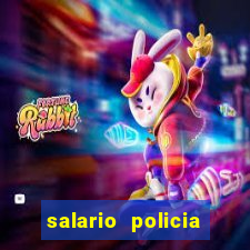 salario policia civil da bahia